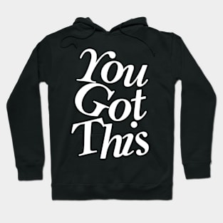 You Got This Hoodie